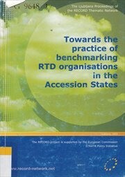 Towards the practice of benchmarking RTD organisations in the Accession States :[proceedings], Ljubljana 2003