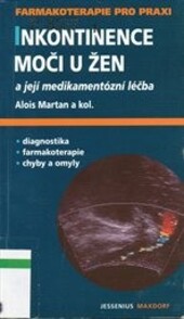 Inkontinence moči u žen a její medikamentózní léčba : průvodce ošetřujícího lékaře