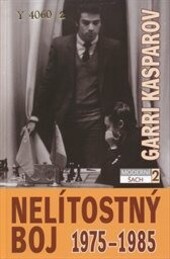 Moderní šach. 2, Nelítostný boj : moje zápasy s Anatolijem Karpovem 1975-1985