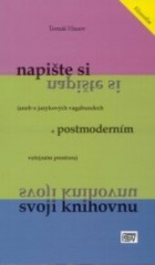 Napište si svoji knihovnu : (aneb o jazykových vagabundech a postmoderním veřejném prostoru)