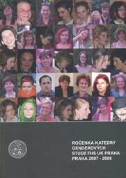 Ročenka Katedry genderových studií FHS UK v Praze.2007-2008