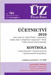 Účetnictví 2010 :obce, kraje, hl. město Praha, organizační složky státu, příspěvkové organizace, fondy, další vybrané účetní jednotky ; Kontrola : státní kontrola, finanční kontrola, přezkoumávání hospodaření : redakční uzávěrka 7.12.2009