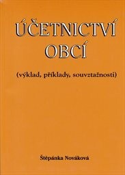 Účetnictví obcí :(výklad, příklady, souvztažnosti)
