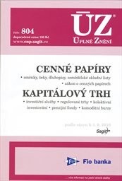 Cenné papíry ; směnky, šeky, dluhopisy, zemědělské skladní listy, zákon o cenných papírech : Kapitálový trh ; investiční služby, regulované trhy, kolektivní investování, penzijní fondy, komoditní burzy : podle stavu k 1. 9. 2010
