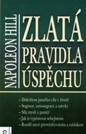 Zlatá pravidla uspěchu - Hill Napoleon