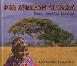 Pod africkým sluncem : Keňa, Tanzanie, Zanzibar