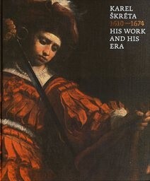 Karel Škréta (1610-1674): His Work And His Era