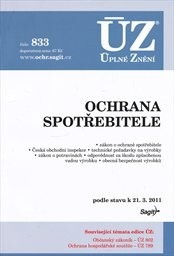 Ochrana spotřebitele : zákon o ochraně spotřebitele, Česká obchodní inspekce, technické požadavky na výrobky, zákon o potravinách, odpovědnost za škodu způsobenou vadou výrobku, obecná bezpečnost výrobků : podle stavu k 21.3.2011