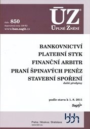 Bankovnictví ; Platební styk ; Finanční arbitr ; Praní špinavých peněz ; Stavební spoření : další předpisy : podle stavu k 1.8.2011