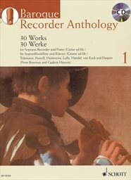 Baroque recorder anthology 1 : 30 works for soprano recorder with piano/guitar accompaniment : including pieces by Telemann, Purcell, Hotteterre, Lully, Handel, van Eyck and Daquin = Anthologie de la flûte à bec baroque 1 : 30 oeuvres pour flûte à bec soprano avec accompagnement de piano/guitarre = Barockstücke für Sopranblockflöte 1 : 30 Werke für Sopranoblockflöte mit Gitarre- oder Klavierbegleitung