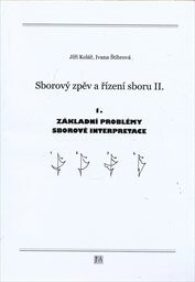Sborový zpěv a řízení sboru II. 1., Základní problémy sborové interpretace