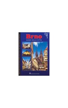 Brno : guida della città : storia, arte, architettura, monumenti storici, itinerari, dintorni, mappa