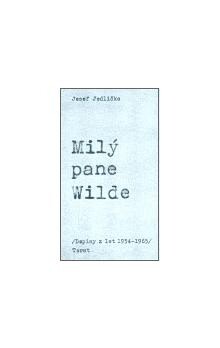 Milý pane Wilde : (dopisy z let 1954-1965)