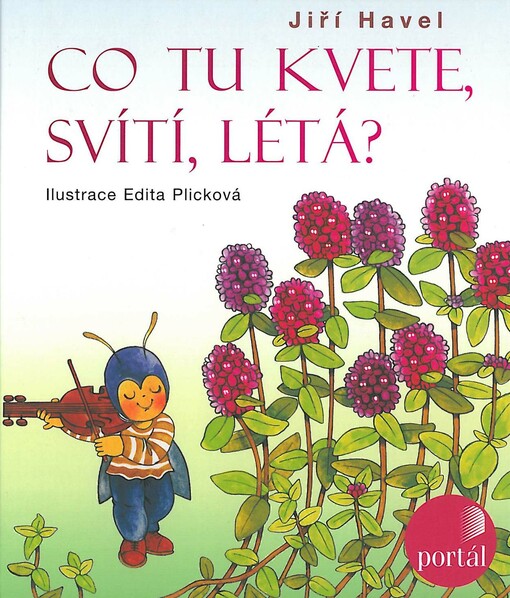 Co tu kvete, svítí, létá?