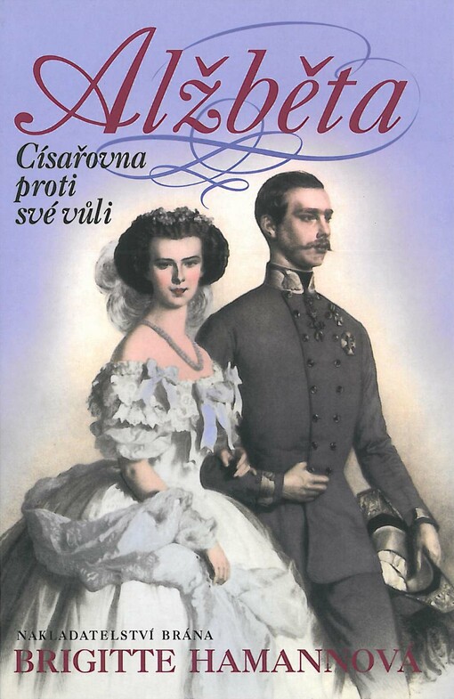 Alžběta: císařovna proti své vůli, 2. vyd. [i.e. 3. vyd.]