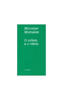O ničem a o všem: Miroslav Michálek