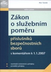 Zákon o služebním poměru příslušníků bezpečnostních sborů s komentářem k 1. 1. 2007