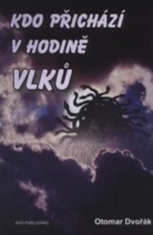 Kdo přichází v hodině vlků? : draci, obři a další příšery za našimi humny