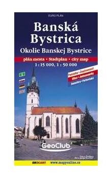 Banská Bystrica plán mesta ; Okolie Banskej Bystrice : mapa okolia