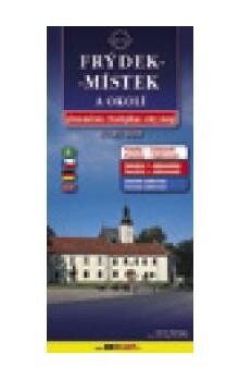 Frýdek-Místek a okolíplán města 1:15^000 : památky-zajímavosti, jednosměrky-parkoviště, rejstřík -ubytování