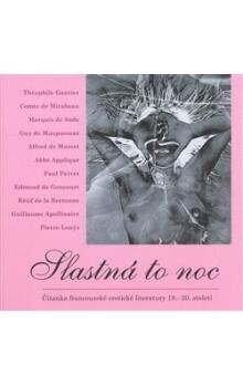 Slastná to noc : čítanka francouzské erotické literatury 18.-20. století