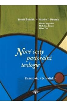 Nové cesty pastorální teologie : krása jako východisko