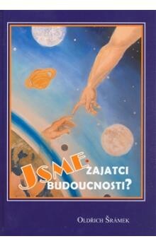 Jsme zajatci budoucnosti?