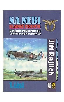 Na nebi sladké Francie I. - Rajlich Jiří