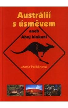 Austrálií s úsměvem, aneb, Ahoj klokani