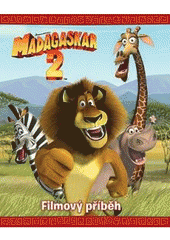 Madagaskar 2 : filmový příběh  (odkaz v elektronickém katalogu)