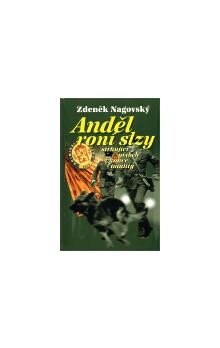 Anděl roní slzy : strhující příběh z konce totality