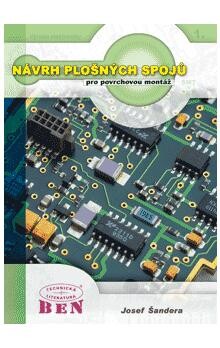 BEN - technická literatura Návrh plošných spojů pro povrchovou montáž - SMT a SMD - Josef Šandera