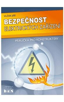 BEN - technická literatura Bezpečnost elektrických zařízení - Jiří Vlček