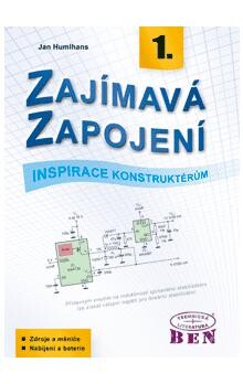 Zajímavá zapojení. 1. díl, Zdroje a měniče, nabíjení a baterie