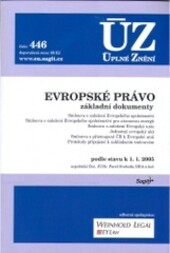 Evropské právo, základní dokumenty podle stavu k 1. 7. 2005 : smlouva o založení Evropského společenství, smlouva o založení Evropského společenství pro atomovou energii, smlouva o založení Evropské unie, Jednotný evropský akt, smlouva o přístoupení ČR k 