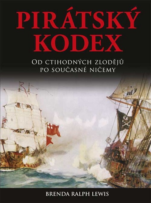 Pirátský kodex: od ctihodných zlodějů po současné ničemy