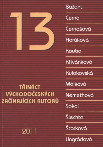 13 - Třináct východočeských začínajících autorů : literární sborník