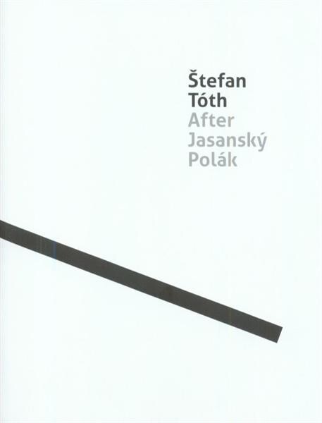 Štefan Tóth : After Jasanský, Polák