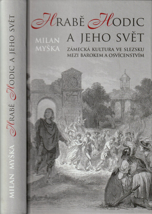 Hrabě Hodic a jeho svět : zámecká kultura ve Slezsku mezi barokem a osvícenstvím