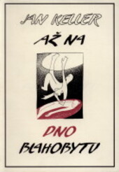 Až na dno blahobytu: (ke společenským kořenům ekologické krize)