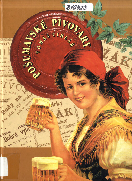 Pošumavské pivovary: po stopách starých pivovarů a pivovárků západního Pošumaví aneb od Albrechtic až do Žichovic