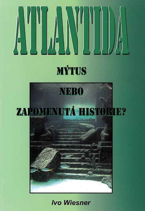 Atlantida - mýtus nebo zapomenutá historie?