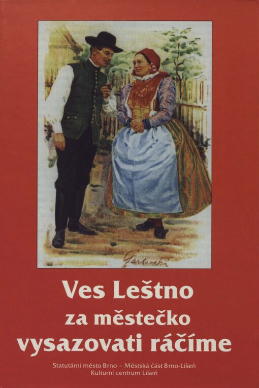 Ves Leštno za městečko vysazovati ráčíme : památky, místopis a vybrané osobnosti Líšně z pohledu historických, jazykovědných a přírodovědných disciplín