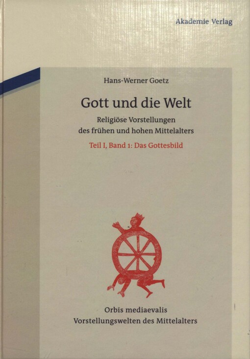 Gott und die Welt :Teil 1, Bd. 1,Das Gottesbild 