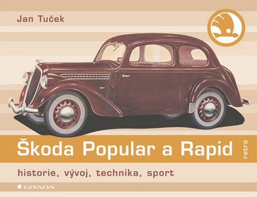Škoda Popular a Rapid : historie, vývoj, technika, sport