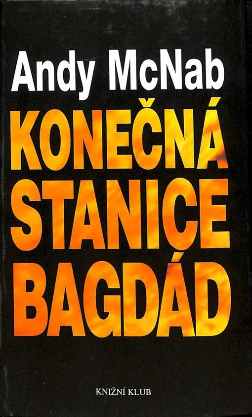 Konečná stanice Bagdád: skutečný příběh osmi britských válečných hrdinů