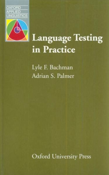 Language testing in practice : designing and developing useful language tests