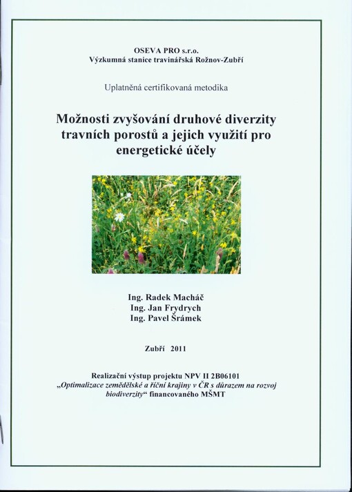 Možnosti zvyšování druhové diverzity travních porostů a jejich využití pro energetické účely : uplatněná certifikovaná metodika
