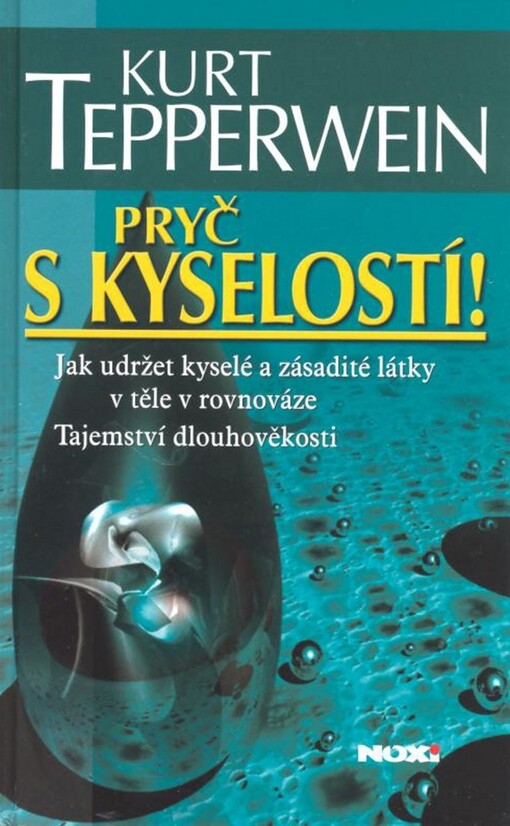 Pryč s kyselostí!: jak udržet kyselé a zásadité látky v těle v rovnováze : tajemství dlouhověkosti