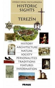 Terezín : history, architecture, nature, society, personalities, traditions, features, information